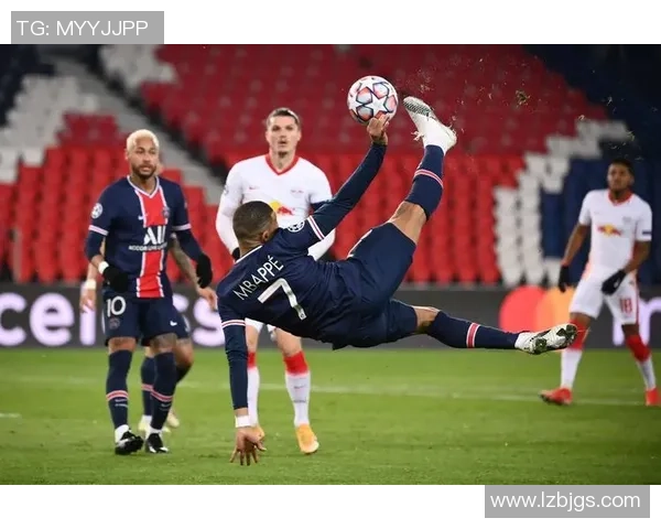 巴黎圣日耳曼大胜莱比锡四球引爆全场回顾十大精彩进球瞬间